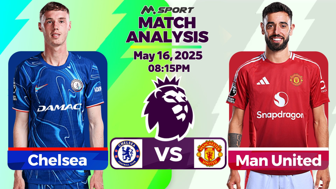 Chelsea vs Man. “Lose-nited”: Blues Eye UCL Football; “Pink Devils” Scramble to Save ‘Worst League Season Ever’